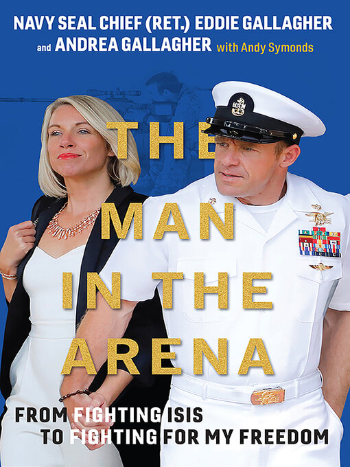 Title details for The Man in the Arena by Eddie Gallagher - Wait list
